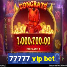 77777 vip bet